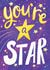 Cute Congratulations Card for a Special One - Bold and Vibrant - You're a Star created by Lucy Rogers