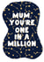 Cute Mother's Day Card - One in a Million created by Soph AC Studio
