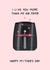 Funny Mothers Day Card - Air Fryers - I Love You More Than My Air Fryer created by Naughty Nice
