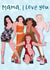 Fun Mothers Day Card for mum - Spice Girls - Mama I Love You created by Pink Sky Studios