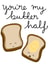 Cute anniversary card for significant other, bread butter, you’re my butter half created by Milliewest