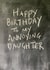 Cheeky Birthday Card - Annoying daughter - Chalkboard created by Hot Balloon Art