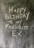 Cheeky Birthday Card - Annoying Ex - Chalkboard created by Hot Balloon Art