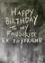 Cheeky Birthday Card - Annoying Ex Boyfriend - Chalkboard created by Hot Balloon Art