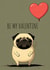 Pug Of Love - A cute and funny card to send to your Valentine! created by BoyWander