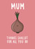 Cute and Funny Mother's Day card - Thanks Shallot for all you do created by Pen and Puns 