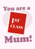 Cute Mother's Day Card - Punny/Pun - You are a first class Mum! created by PopDogShop