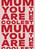 Typographic pink and red card - Mum you are the coolest created by Elsa Espinos