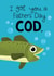 Cheeky Fathers Day Card - Cod - Fish - Pun created by Fox Card Co