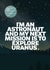 Rude Valentines Card - I'm an Astronaut and my next mission is to explore Uranus created by @rsdesigns