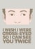 Funny Valentines Card - I wish i were cross-eyed so i can see you twice created by @rsdesigns