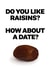 Funny Valentines Card - Do you like raisins? How about a date? created by @rsdesigns