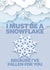 Funny Valentines Card - I must be a snowflake, because i've fallen for you. created by @rsdesigns