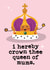 Queen of Mums - Sweet Funny Mothers Day / Mum Birthday Card created by Mrs Best Paper Co.
