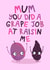 Cute Card For Mum - Grape Job At Raisin Me - Great Mum - Mother's Day - StepMum created by Ludicrous Prints