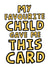 Funny Mothers Day Or Father's Day Card - My Favourite Child Gave Me This Card created by Studio Doodles