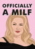 Cute New Baby Card - Officially a Milf - Jennifer Coolidge created by Bonne Nouvelle