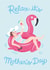 Relax, It's Mother's Day | Mum | Flamingo | Fun | Cocktail created by Ricicle Cards