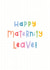 Happy Maternity Leave - Mum to be mat leave card created by Joanne Hawker