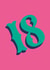 Bright and Fun Eighteenth Birthday Card - Number Birthday card with bold design created by Hiya Pal