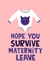 Funny Maternity Leave Card - Hope You Survive - Babygrow Devil created by Lucy Maggie Designs
