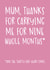 Funny and Relatable Mother's Day Card - Carrying Me For Nine Whole Months created by Brogan Thomas