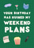 Cheeky Birthday Card | Your Birthday Has Ruined My Weekend Plans | Funny Birthday created by @tikkled.pink