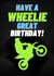 Wheelie Great Birthday - Motocross Birthday Card - Motocross Pun created by Berklesful Designs