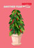 Funny Birthday Card - Another Year Hotter - Chilli Plant created by Brenna Eliza Designs