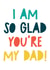 Cute Father's Day Card - Glad You're My Dad created by Russet and Gray
