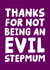 Thanks For Not Being An Evil Stepmum - Funny Mother's Day card For Stepmother created by Studio Doodles
