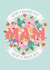 Pretty Floral Mother's Day card for your Mam - Have a lovely day created by The Pattern Press