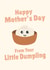 Cute Mother's Day Card - From Your Little Dumpling created by PopDogShop