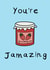 Funny Card for Your Favourite Person - You’re Jamazing created by Helen Ridley Illustration