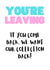 Funny Leaving Card for work colleagues - We want our collection back! created by BennoArts