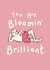 Funny Anniversary Card - Love heart shorts - You Are Bloomin' Brilliant created by DustandMarbles