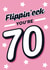 Cheeky Birthday Card - 70th - Flippin 'eck created by Lindsey Sagar