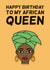Fun Birthday Card - African Queen created by Cara Bond