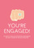 Congratulations You're engaged <3 created by Cara Bond