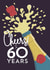 Celebratory Birthday/Anniversary Card - Cheers to 60 Years created by Little Red Cherry