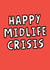 Happy Midlife Crisis Funny Birthday Card For Friend - Middle Age Joke created by Studio Doodles