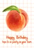 Happy birthday, hope it's as peachy as your bum - a cheeky birthday design created by Katie Tinkler illustration