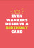 Even Wankers Deserve A Birthday Card created by Tanya Pyrka