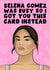 Funny Birthday Card - Selena Gomez created by PearlandRosePrints