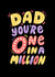 One in a Million Dad - Happy Birthday Dad - Fathers Day Card - Best Dad Card created by @studio27eleven