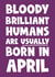 Birthday card - April - Bloody Brilliant Human created by Naomi Park