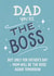 Cheeky Father's Day - Dad: The Boss for One Day created by Silky Rose Design