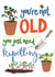 Funny allotment and gardener birthday card- old age plant joke - repotting created by Bramble Designs