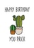 Happy Birthday You Prick created by Peggs Row Prints