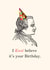 Historical Pun - I Kant believe it's your Birthday - Funny created by Historical Puns